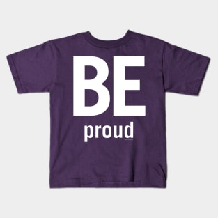 Be Proud Kids T-Shirt